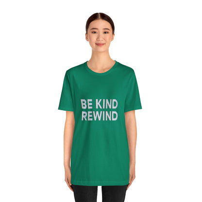 Be Kind Rewind Unisex Jersey Short Sleeve Tee T-shirt