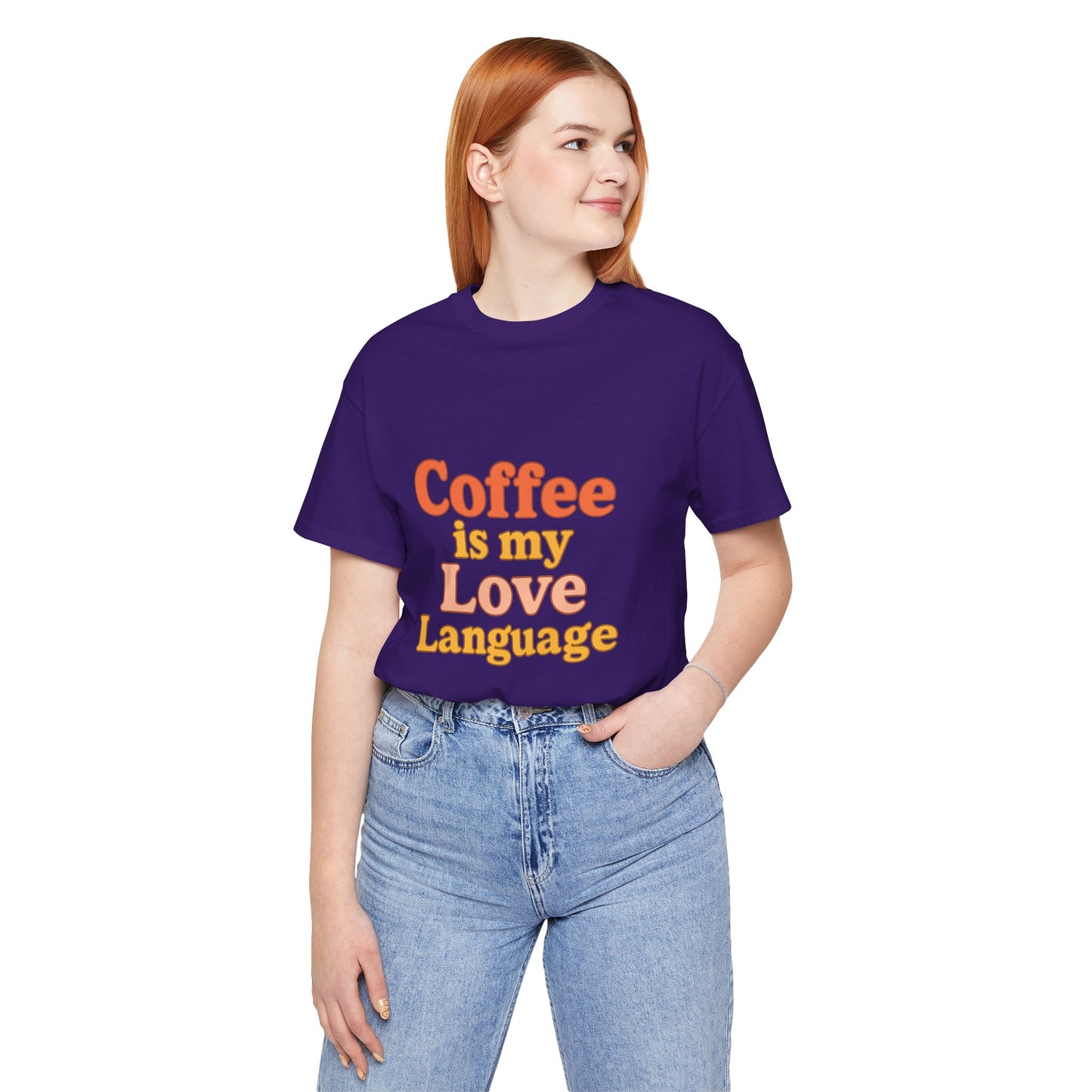Coffee Is My Love Language Unisex Jersey Short Sleeve Tee T-shirt