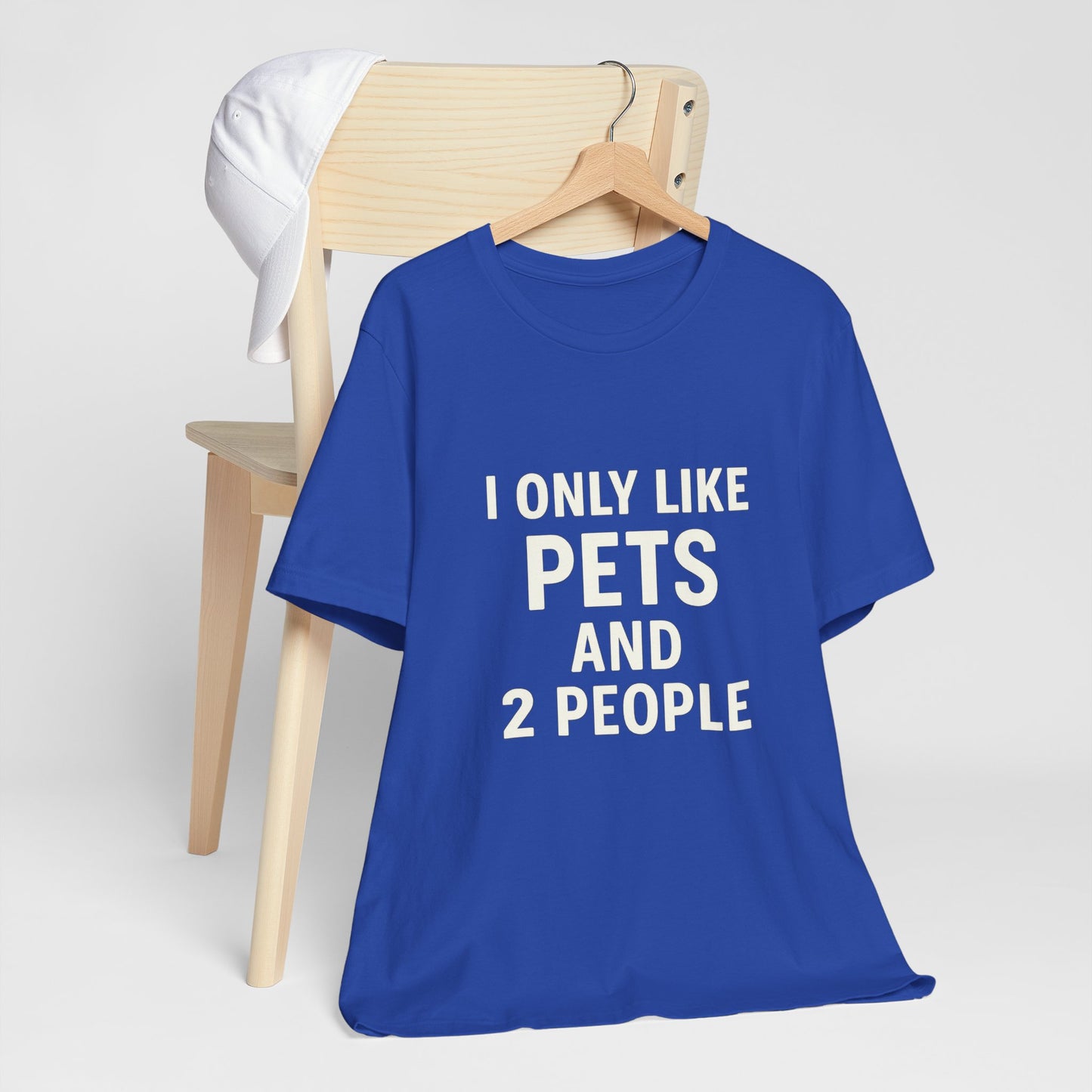 I Only Like Pets Unisex Jersey Short Sleeve Tee T-shirt