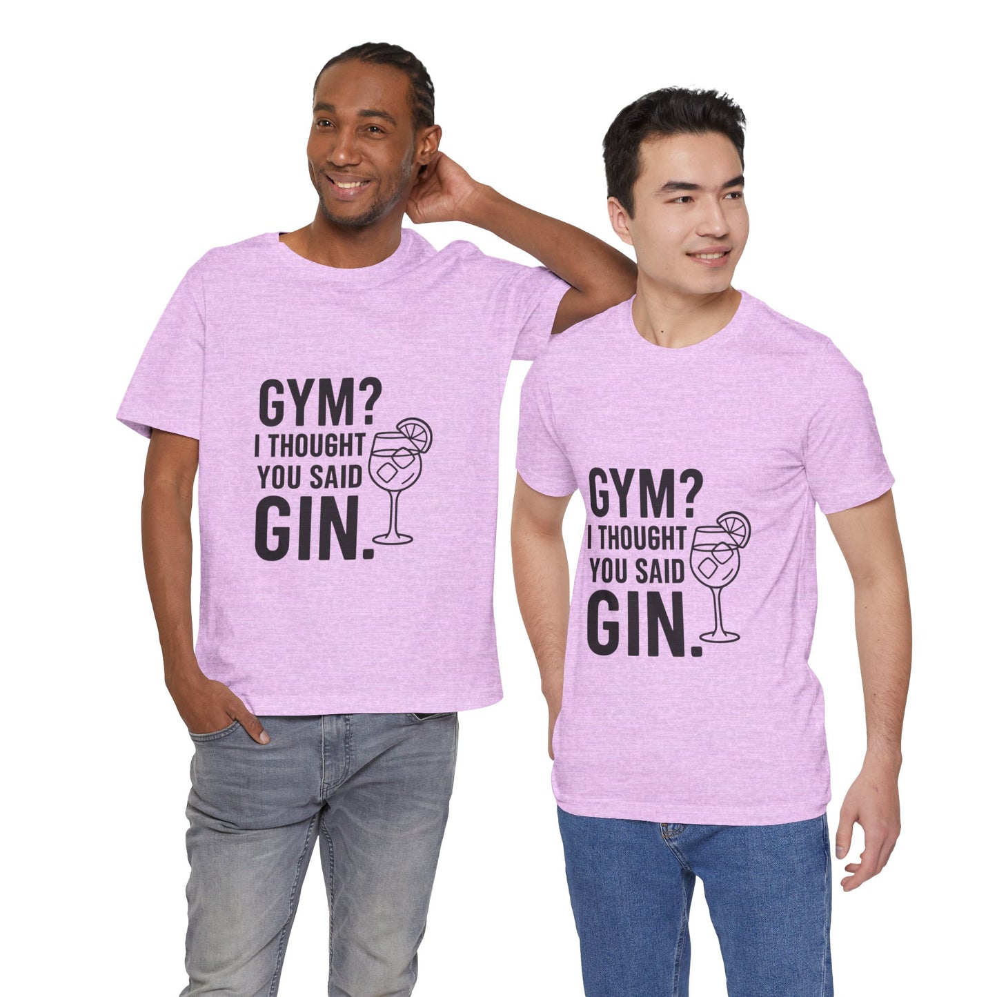 I Thought You Said Gin Unisex Jersey Short Sleeve Tee T-shirt