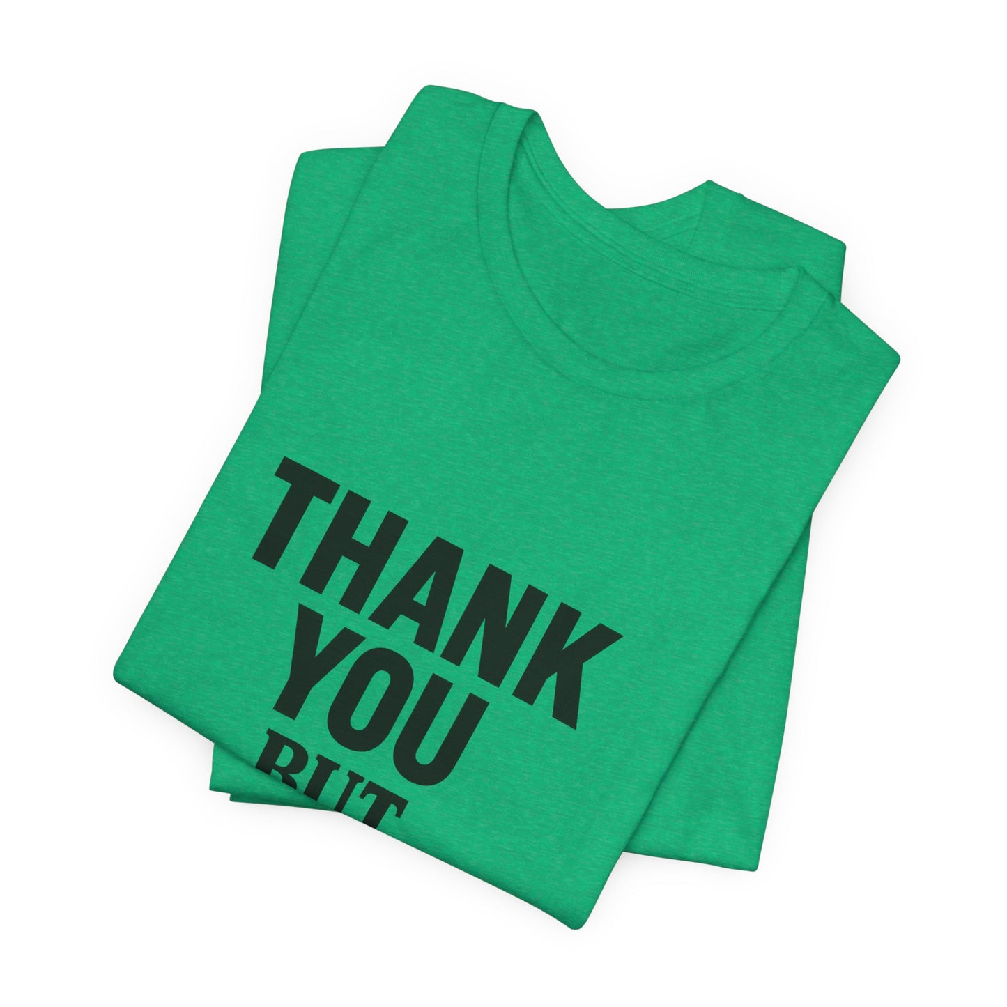 Thank You But No Thank You In Black Unisex Jersey Short Sleeve Tee T-shirt