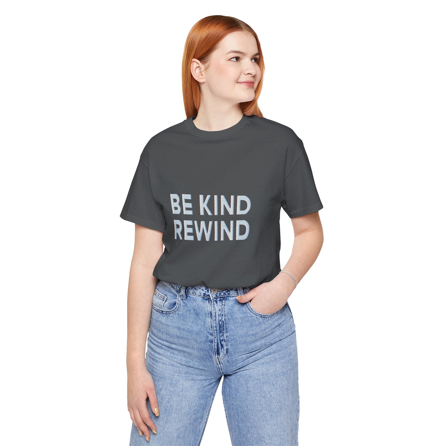 Be Kind Rewind Unisex Jersey Short Sleeve Tee T-shirt