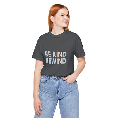 Be Kind Rewind Unisex Jersey Short Sleeve Tee T-shirt