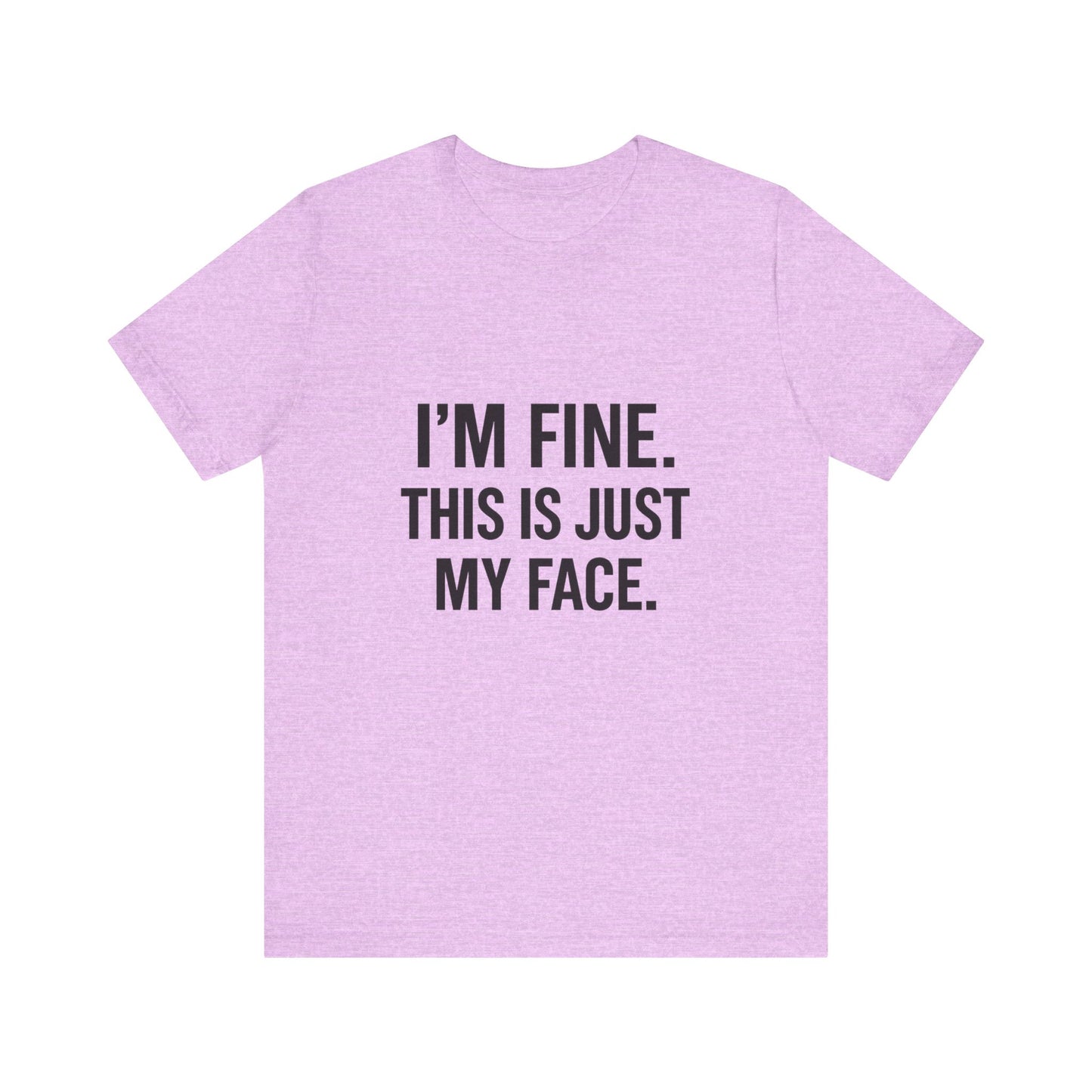 This Is Just My Face Unisex Jersey Short Sleeve Tee T-shirt