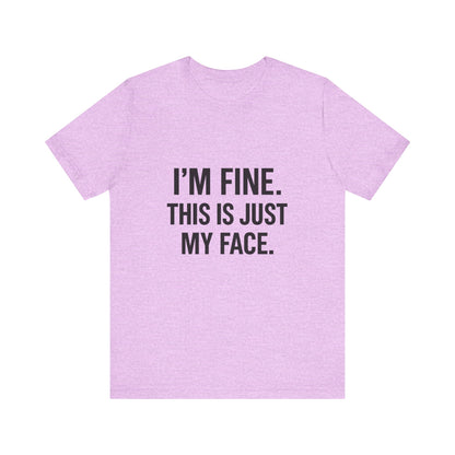 This Is Just My Face Unisex Jersey Short Sleeve Tee T-shirt