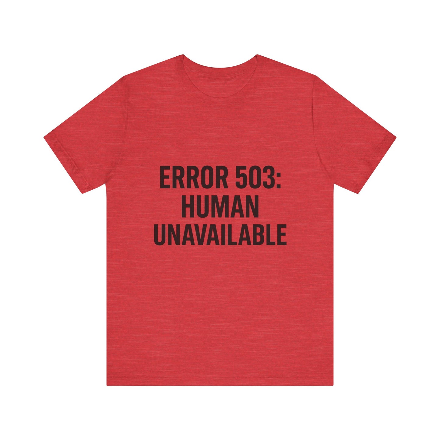 Human Unavailable Unisex Jersey Short Sleeve Tee T-shirt