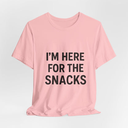 I'm Here For The Snacks Unisex Jersey Short Sleeve Tee T-shirt