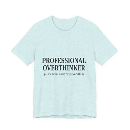 Professional Overthinker Unisex Jersey Short Sleeve Tee T-shirt