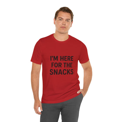 I'm Here For The Snacks Unisex Jersey Short Sleeve Tee T-shirt