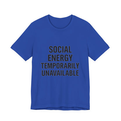 Social Energy Unavailable Unisex Jersey Short Sleeve Tee T-shirt
