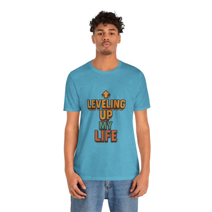 Leveling Up My Life Unisex Jersey Short Sleeve Tee T-shirt