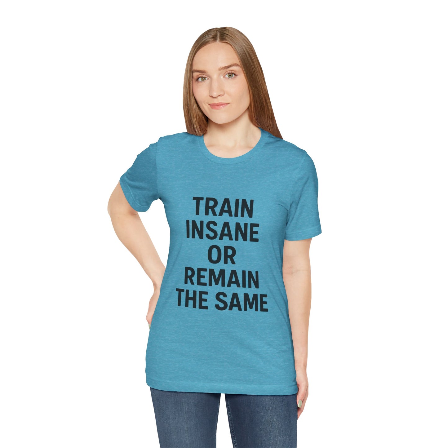 Train Insane Unisex Jersey Short Sleeve Tee T-shirt
