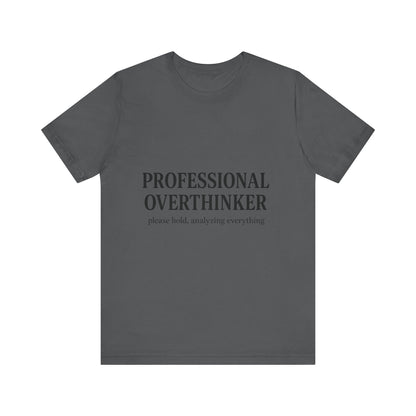 Professional Overthinker Unisex Jersey Short Sleeve Tee T-shirt