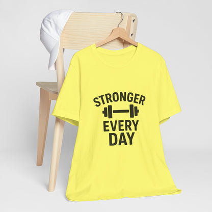 Stronger Every Day Unisex Jersey Short Sleeve Tee T-shirt