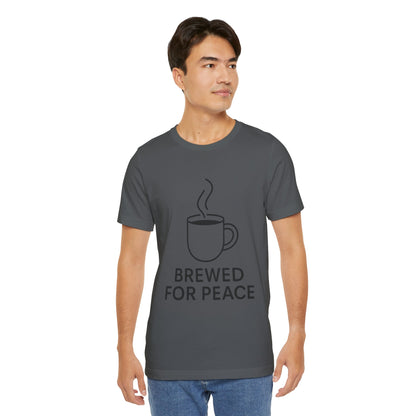 Brewed For Peace Coffee Humor Unisex Jersey Short Sleeve Tee T-shirt