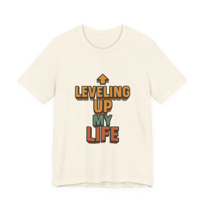 Leveling Up My Life Unisex Jersey Short Sleeve Tee T-shirt