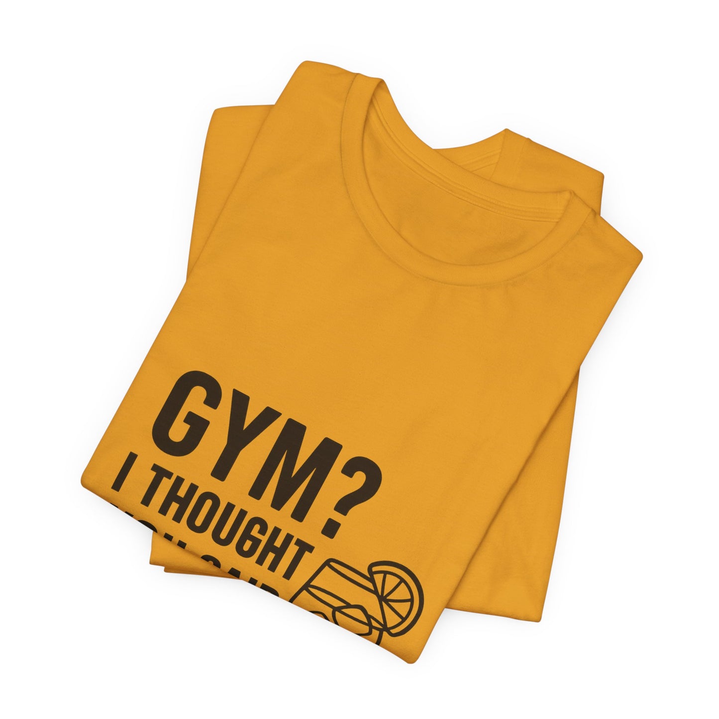 I Thought You Said Gin Unisex Jersey Short Sleeve Tee T-shirt