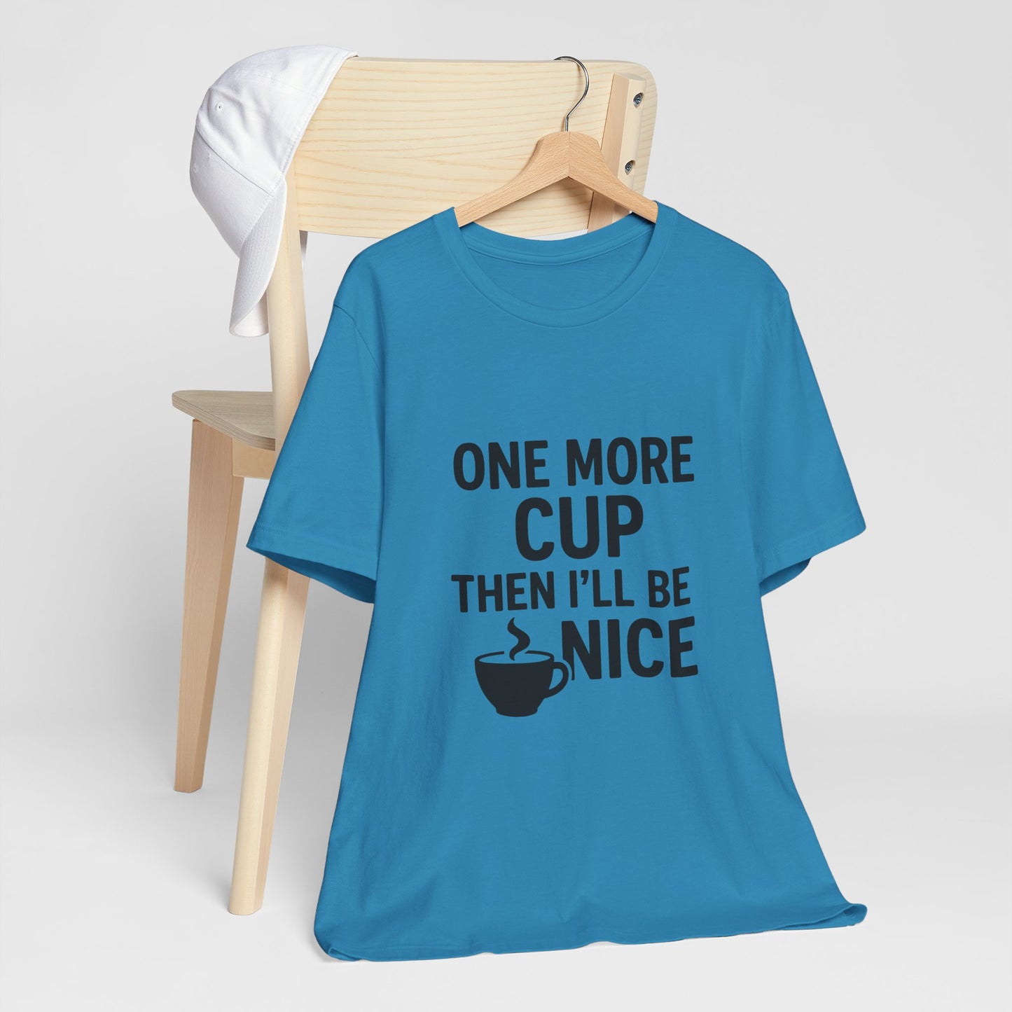 One More Cup Then I'll Be Nice Coffee Unisex Jersey Short Sleeve Tee T-shirt