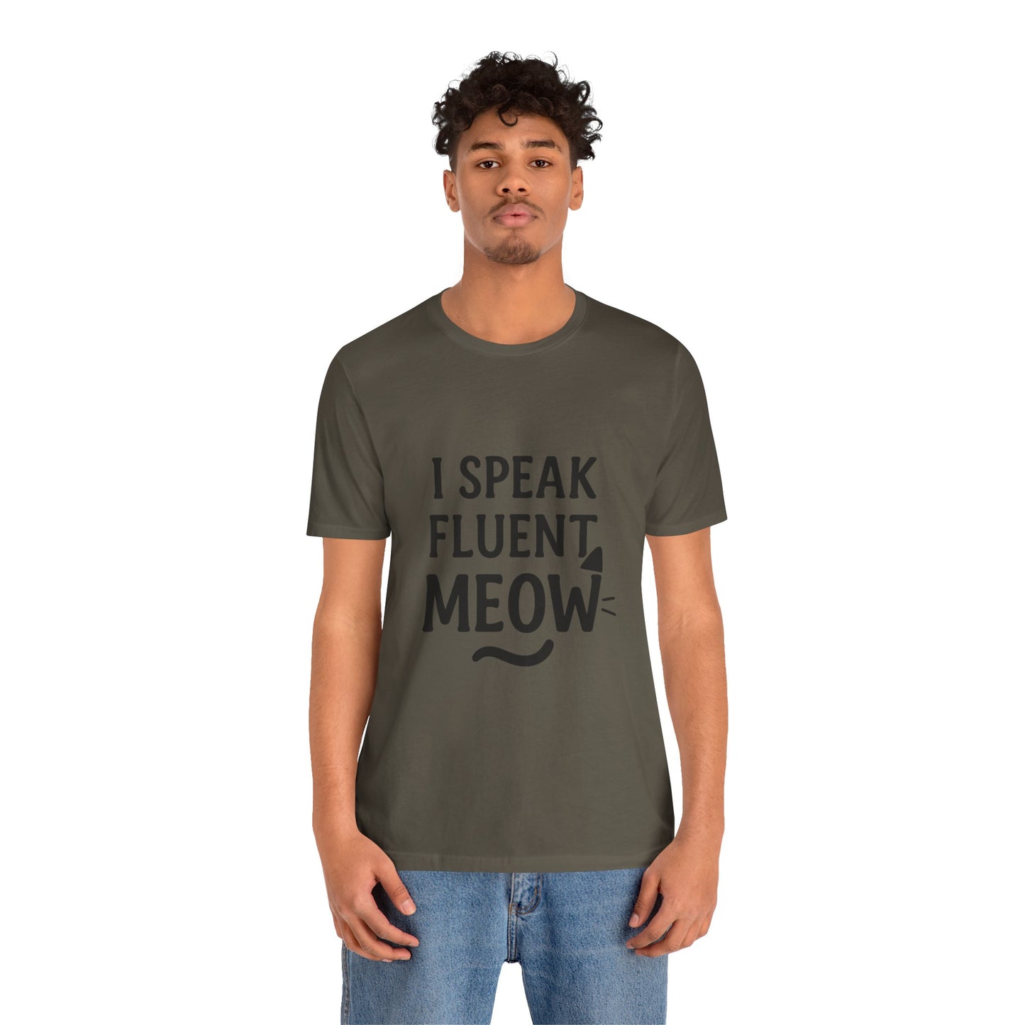 I Speak Fluent Meow Cat Lovers Unisex Jersey Short Sleeve Tee T-shirt