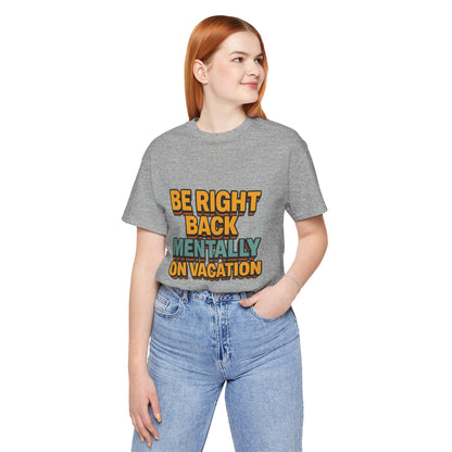 Mentally On Vacation Unisex Jersey Short Sleeve Tee T-shirt