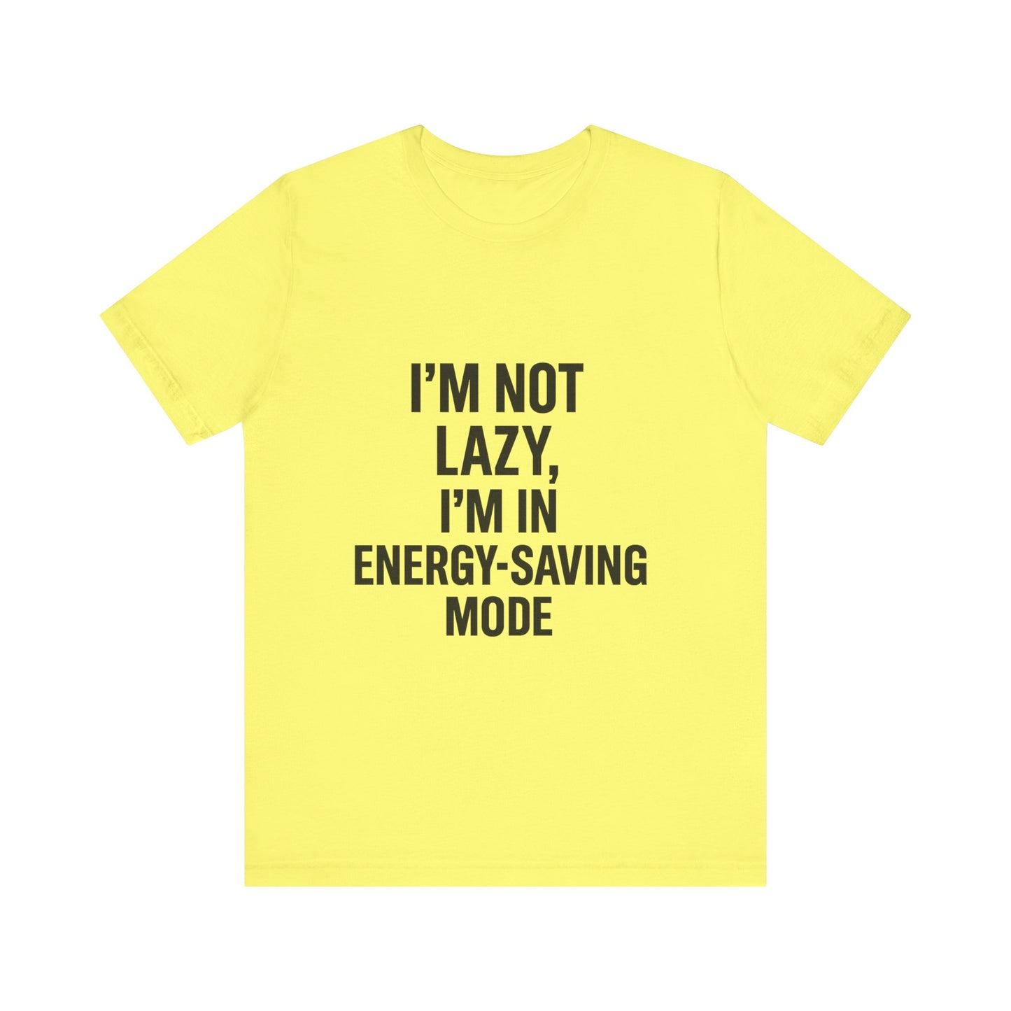 I'm Not Lazy Unisex Jersey Short Sleeve Tee T-shirt