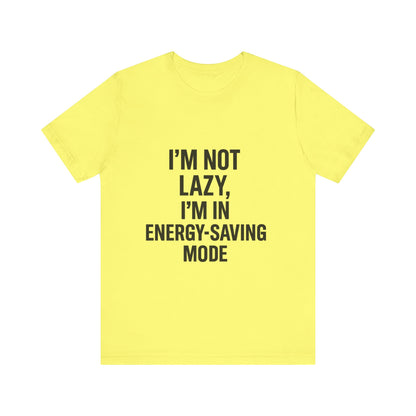 I'm Not Lazy Unisex Jersey Short Sleeve Tee T-shirt