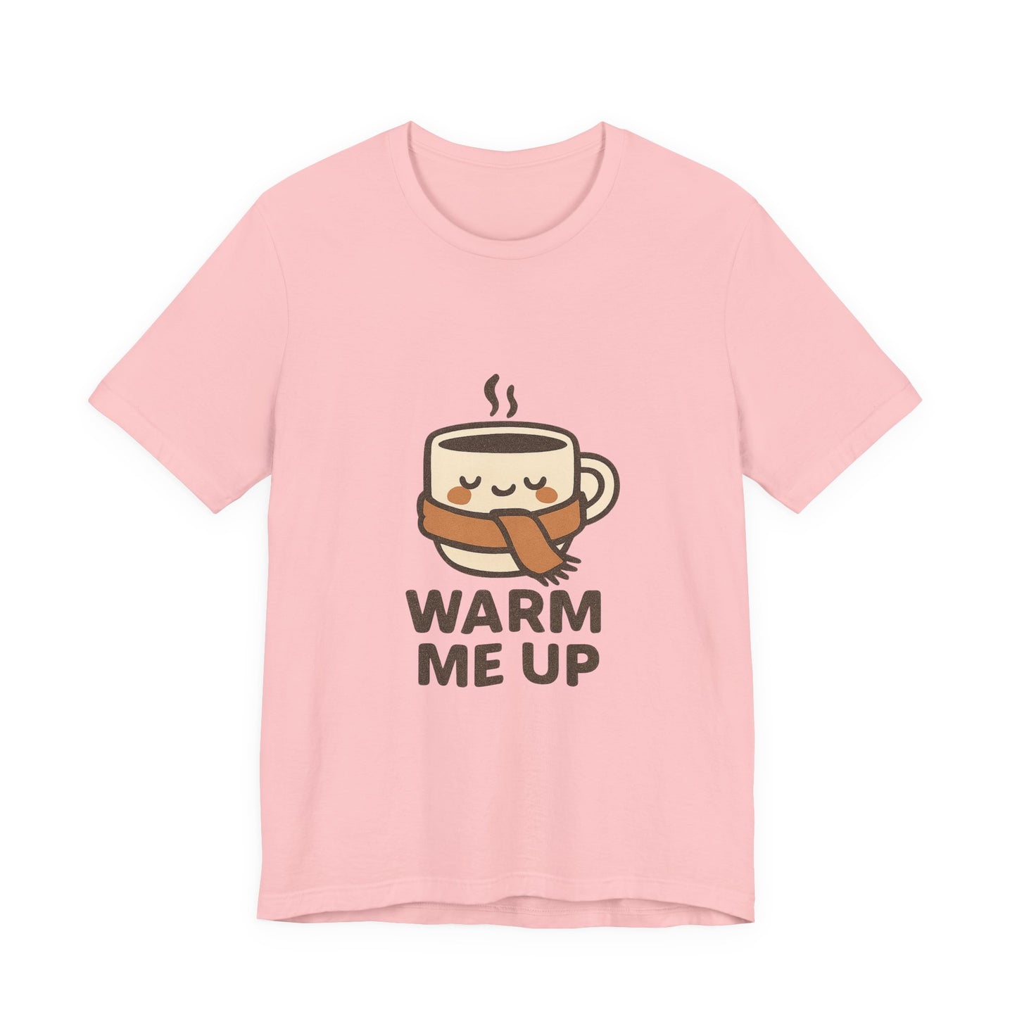 Warm Me Up Coffee Cup Unisex Jersey Short Sleeve Tee T-shirt