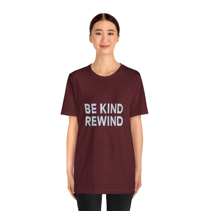 Be Kind Rewind Unisex Jersey Short Sleeve Tee T-shirt