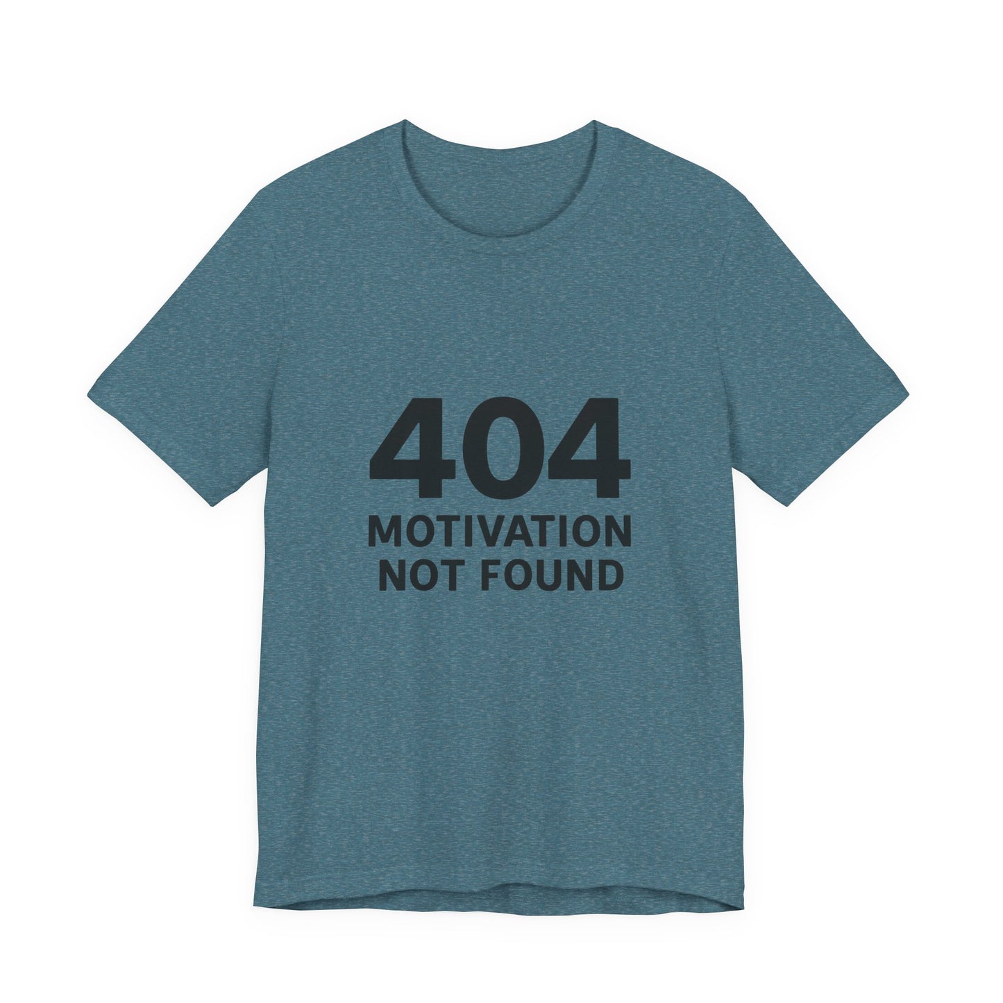 404 Motivation Not Found Introverts Humor Unisex Jersey Short Sleeve Tee T-shirt