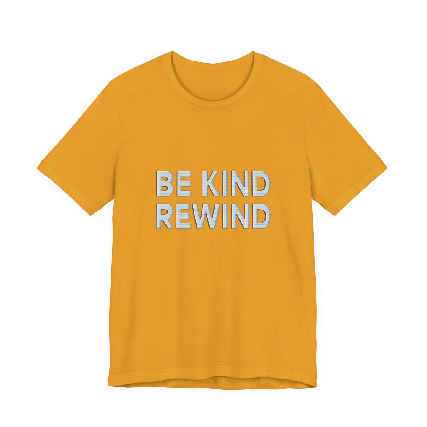 Be Kind Rewind Unisex Jersey Short Sleeve Tee T-shirt