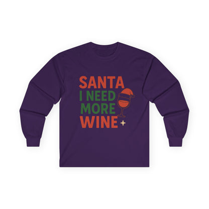 Santa I Need More Wine Christmas Unisex Ultra Cotton Long Sleeve Tee T-shirt