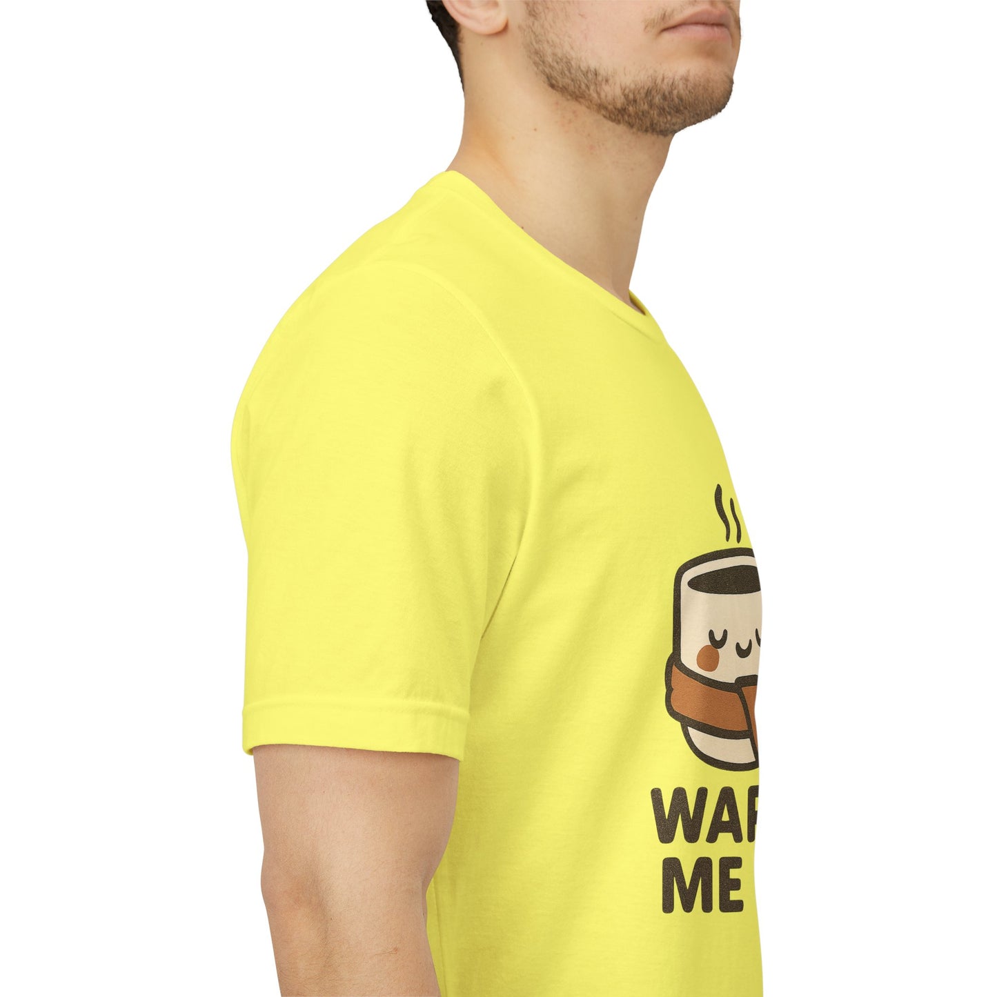 Warm Me Up Coffee Cup Unisex Jersey Short Sleeve Tee T-shirt