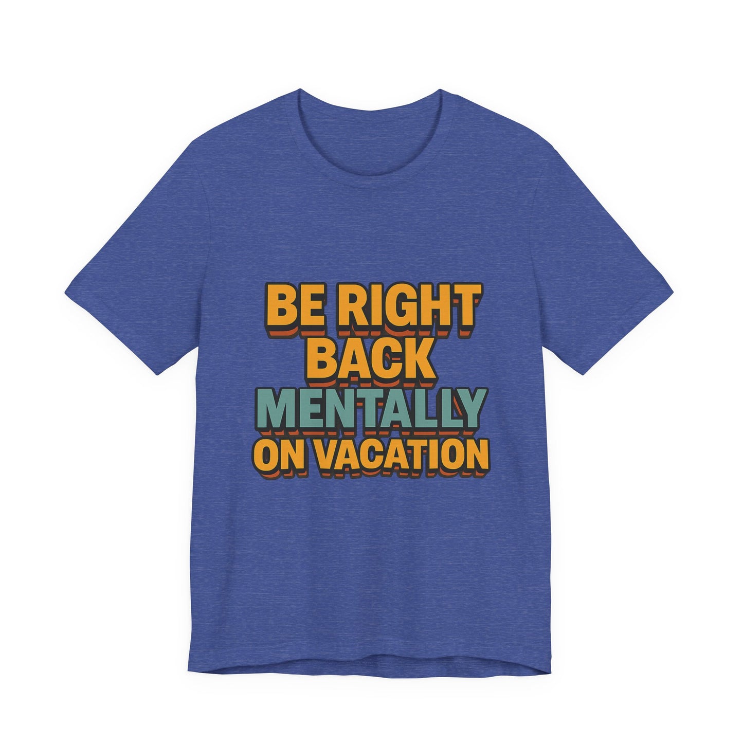 Mentally On Vacation Unisex Jersey Short Sleeve Tee T-shirt