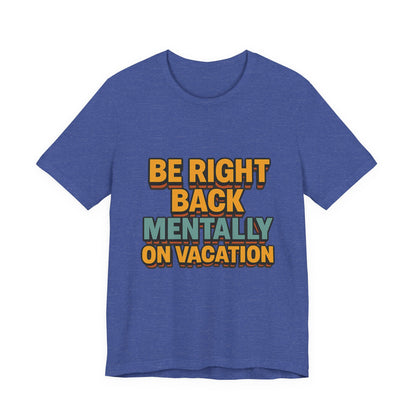 Mentally On Vacation Unisex Jersey Short Sleeve Tee T-shirt
