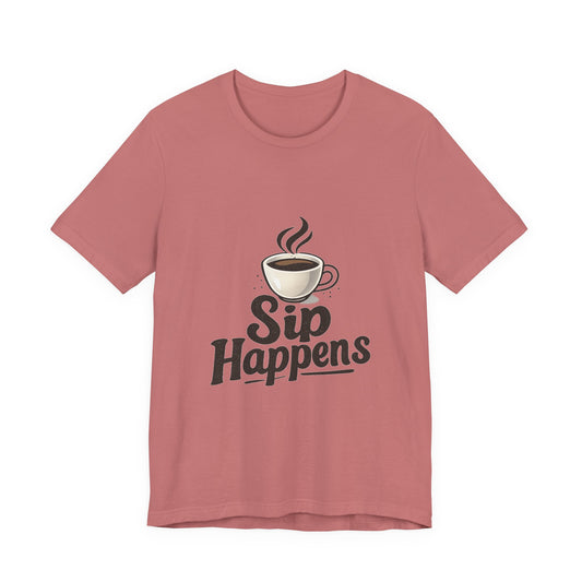 Sip Happens Coffee Cup Unisex Jersey Short Sleeve Tee T-shirt