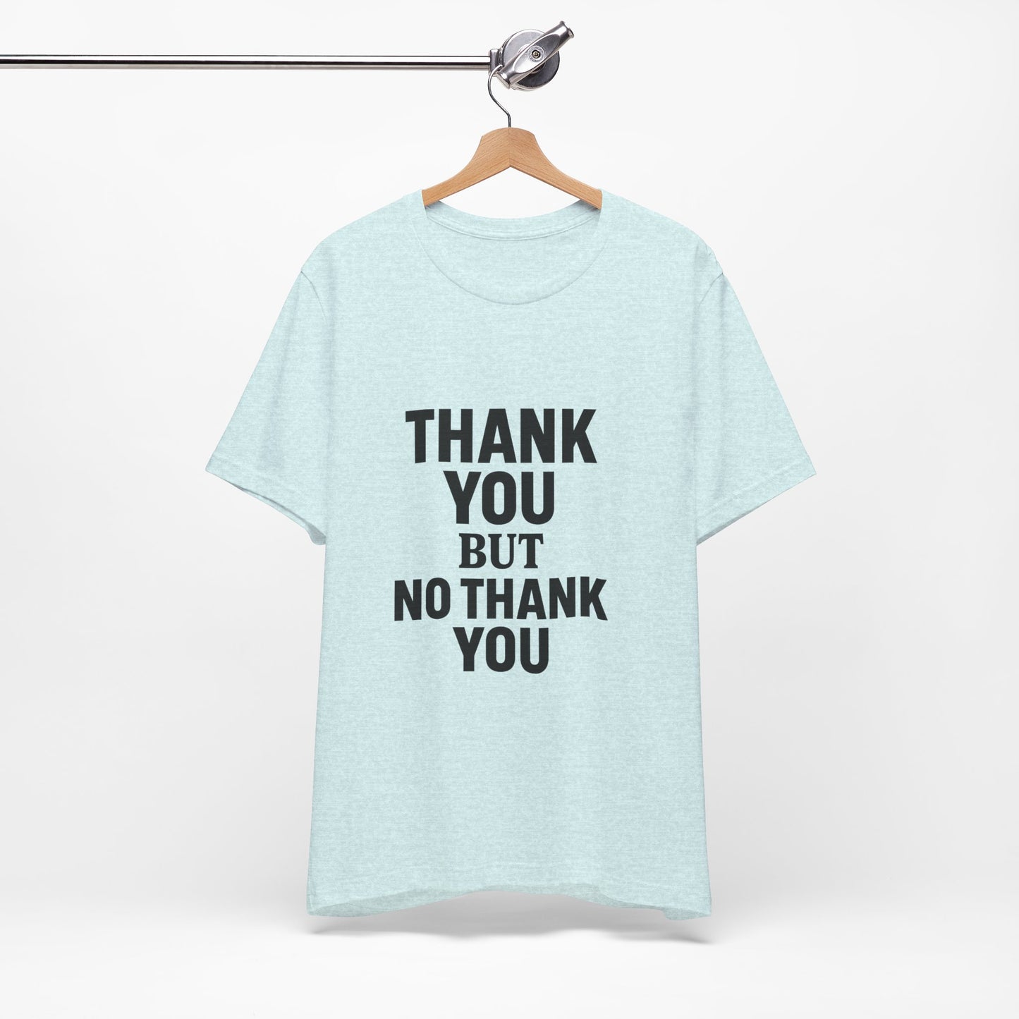 Thank You But No Thank You In Black Unisex Jersey Short Sleeve Tee T-shirt