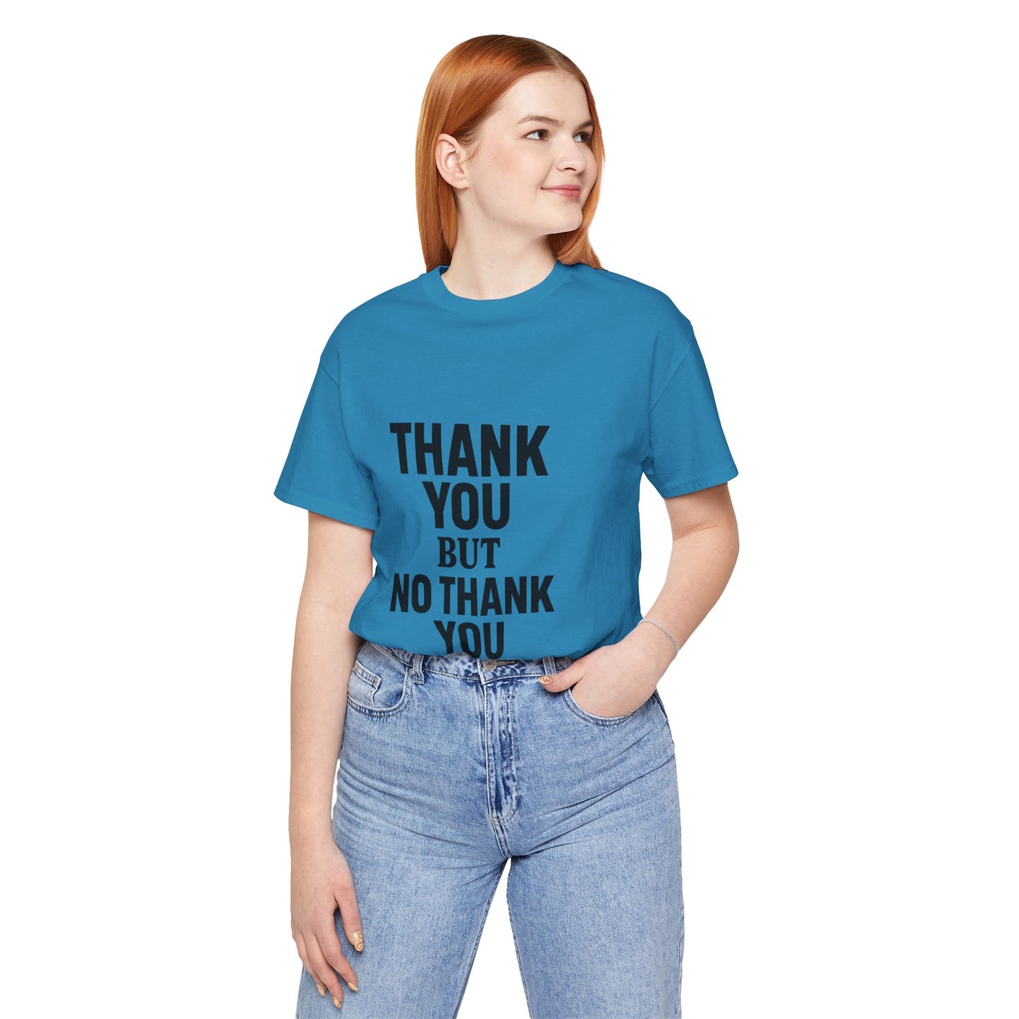 Thank You But No Thank You In Black Unisex Jersey Short Sleeve Tee T-shirt