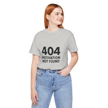 404 Motivation Not Found Introverts Humor Unisex Jersey Short Sleeve Tee T-shirt
