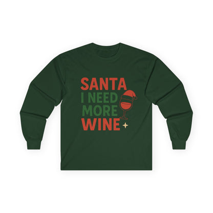Santa I Need More Wine Christmas Unisex Ultra Cotton Long Sleeve Tee T-shirt
