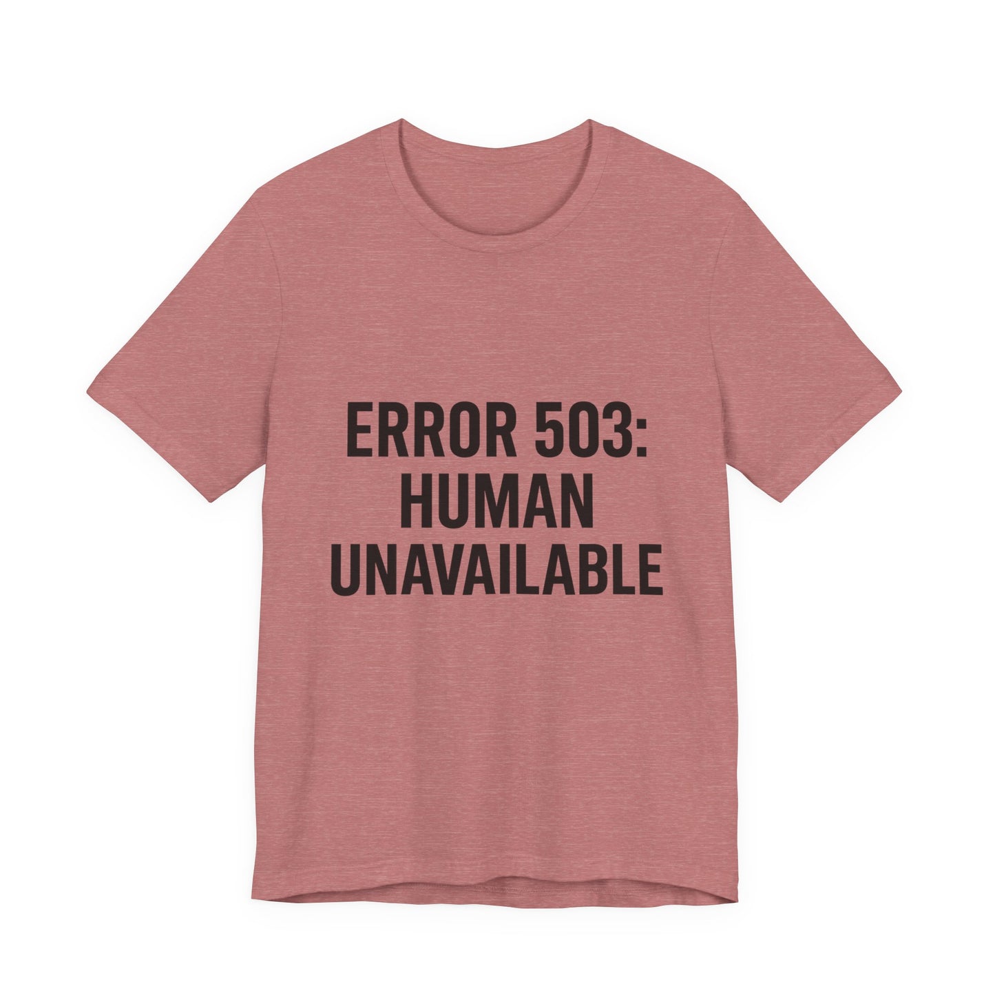 Human Unavailable Unisex Jersey Short Sleeve Tee T-shirt