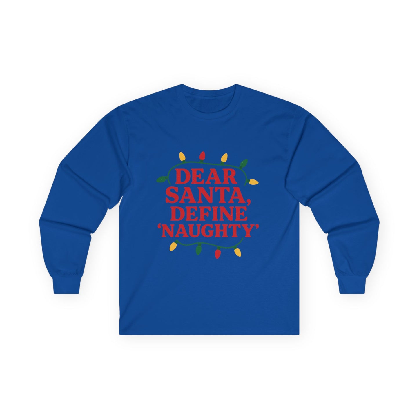 Dear Santa Define Naughty Christmas Unisex Ultra Cotton Long Sleeve Tee