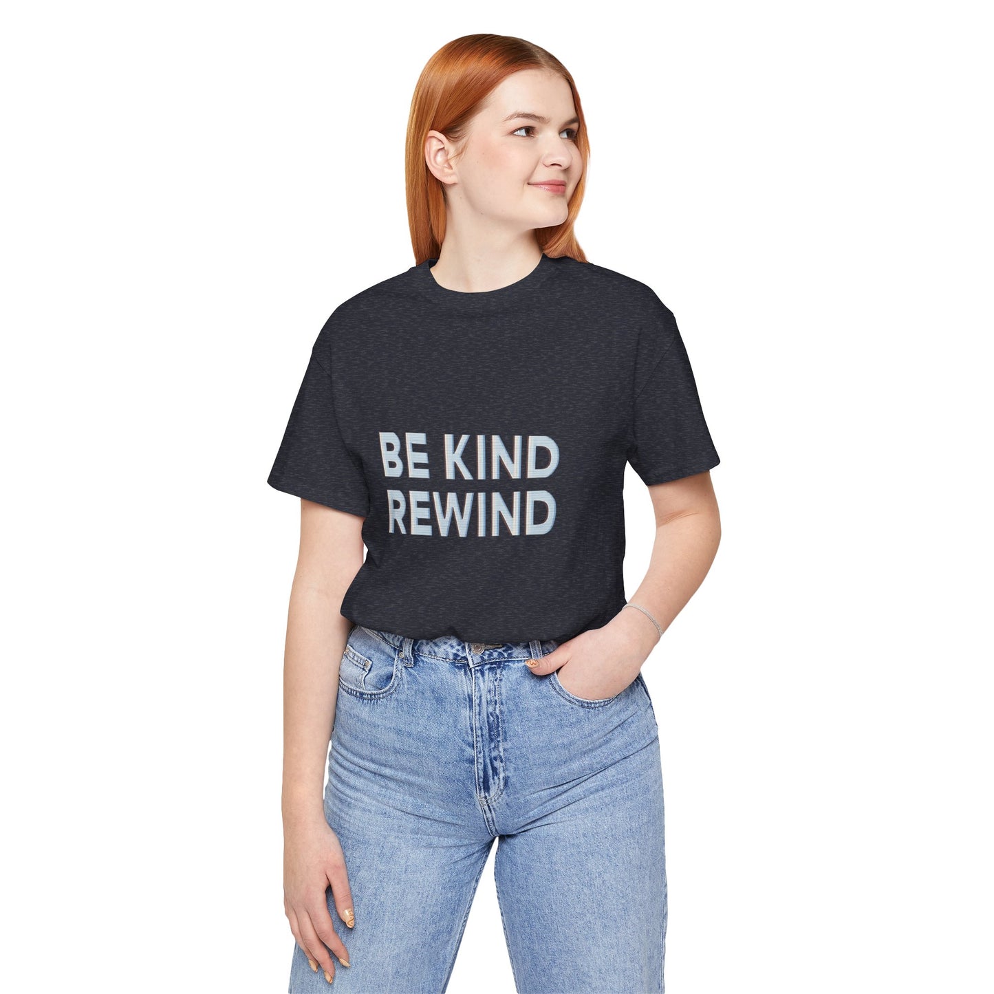 Be Kind Rewind Unisex Jersey Short Sleeve Tee T-shirt
