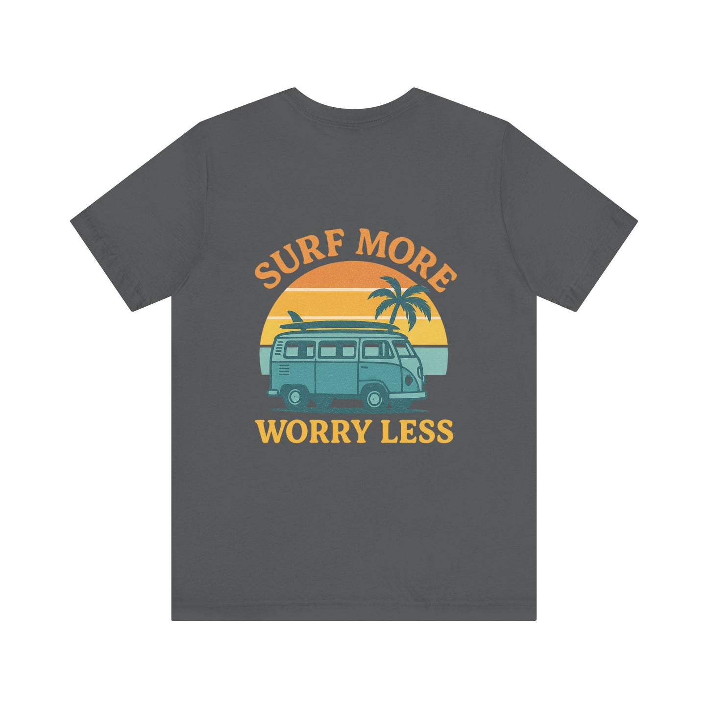 Logo Surf More Worry Less Back Side Design Unisex Jersey Short Sleeve Tee T-shirt