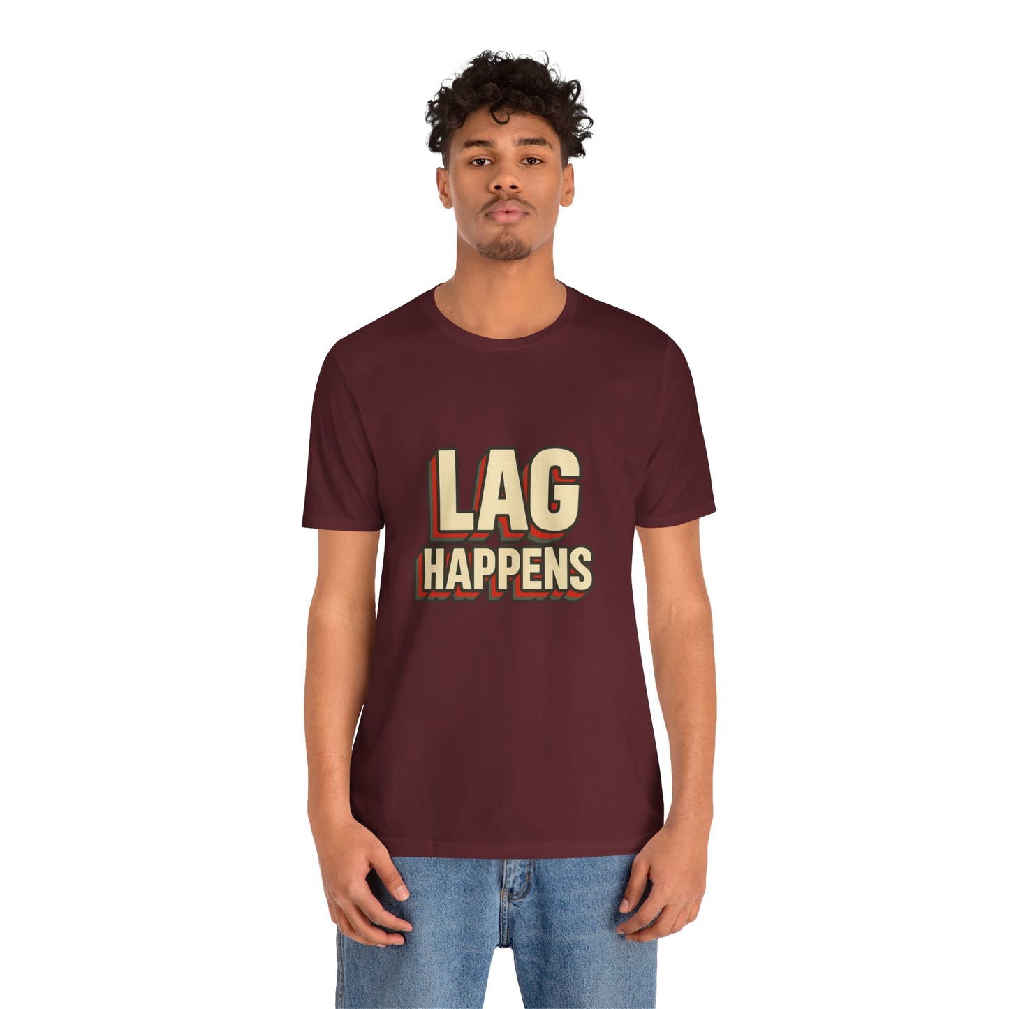 Lag Happens Gamers Humor Unisex Jersey Short Sleeve Tee T-shirt
