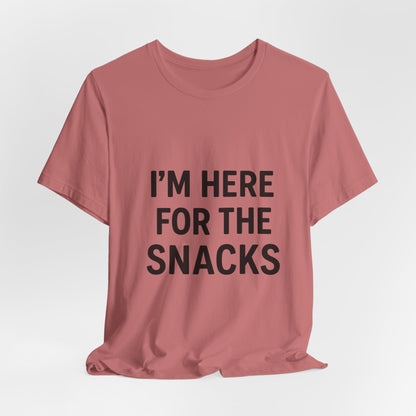 I'm Here For The Snacks Unisex Jersey Short Sleeve Tee T-shirt