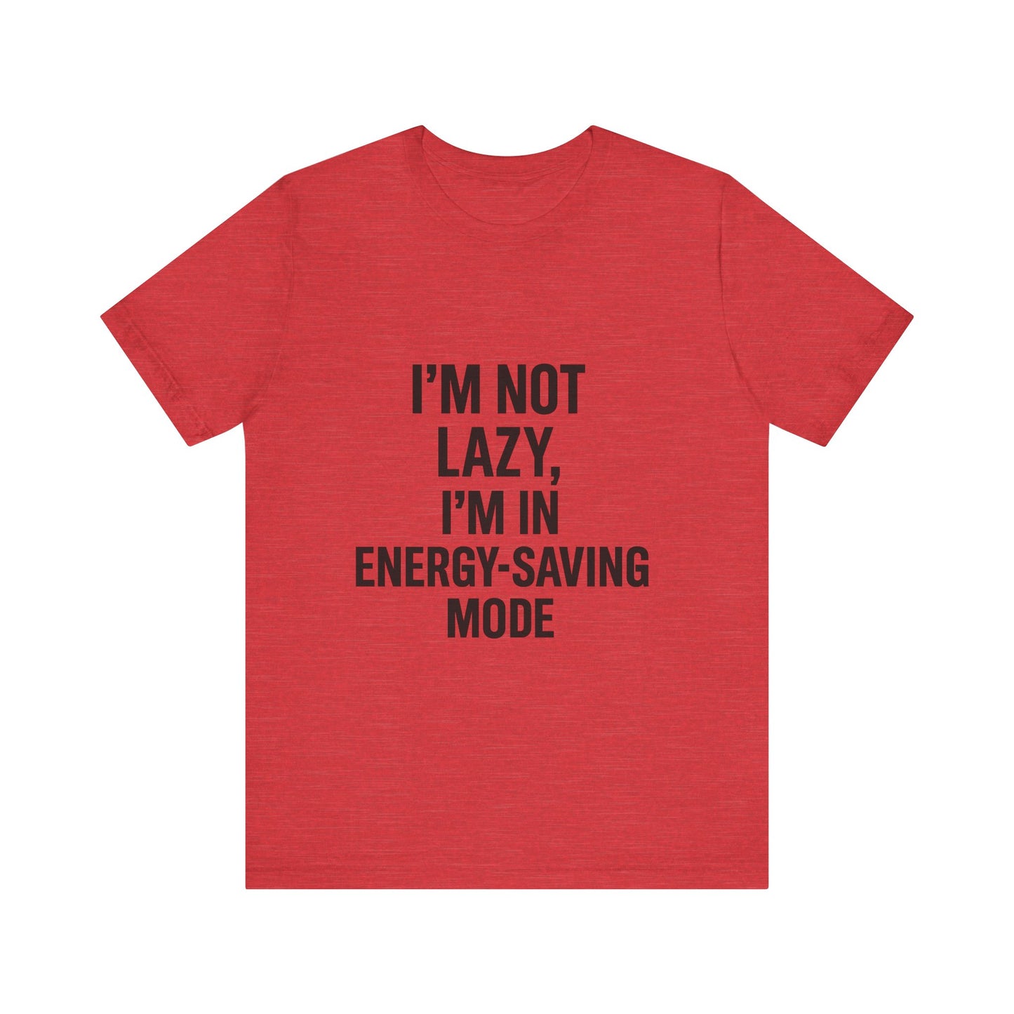 I'm Not Lazy Unisex Jersey Short Sleeve Tee T-shirt