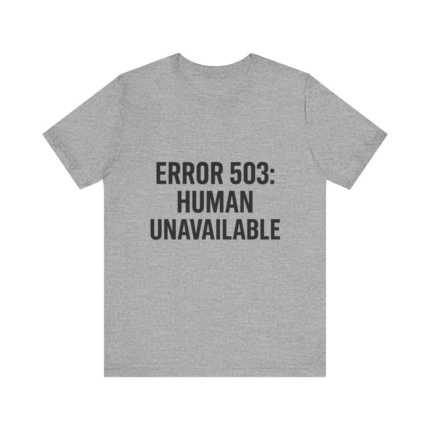 Human Unavailable Unisex Jersey Short Sleeve Tee T-shirt