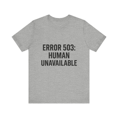 Human Unavailable Unisex Jersey Short Sleeve Tee T-shirt