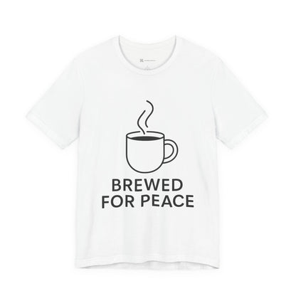 Brewed For Peace Coffee Humor Unisex Jersey Short Sleeve Tee T-shirt