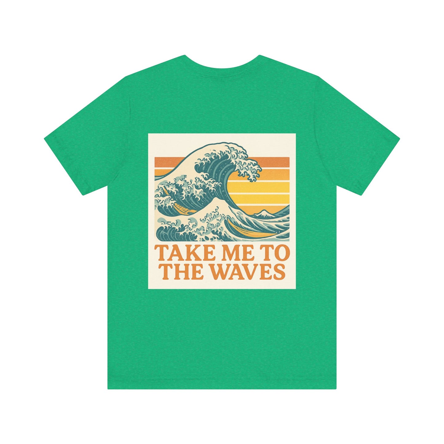 Logo Take Me To The Waves Back Side Design Unisex Jersey Short Sleeve Tee T-shirt